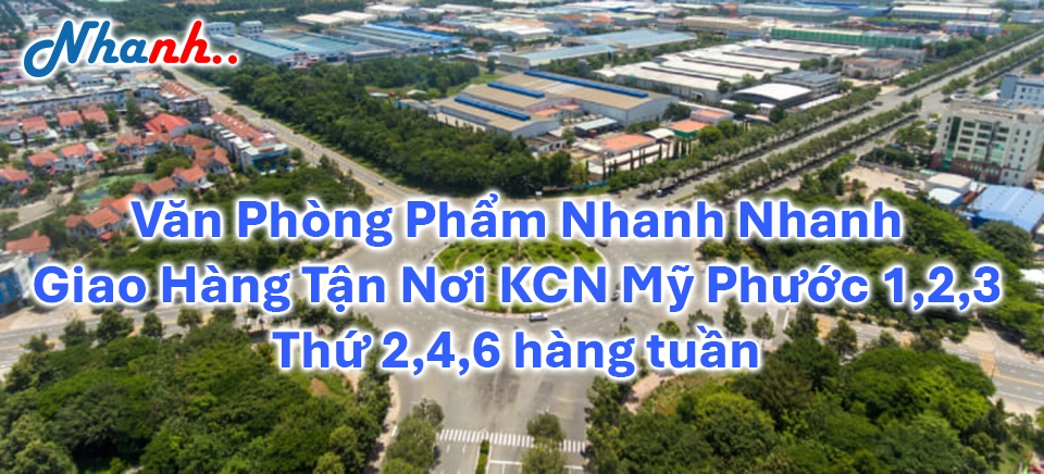 Nhanh Nhanh: Nhà Cung Cấp Văn Phòng Phẩm (VPP) & Nội Thất Trọn Gói Tại Mỹ Phước 1, 2, 3